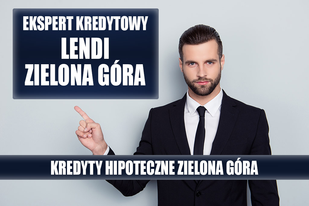 Lendi Zielona Góra - Kredyt hipoteczny